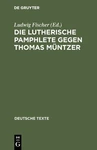 Ludwig Fischer Die Lutherische Pamphlete Gegen Thomas Ntzer (hardback). Fixed Price $217.48.